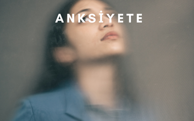 Anksiyete Bozukluğu: Zihnin Sessiz Çığlığı